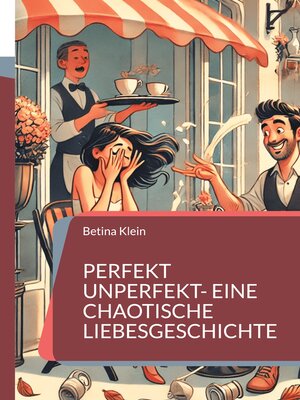 cover image of Perfekt unperfekt- eine chaotische Liebesgeschichte